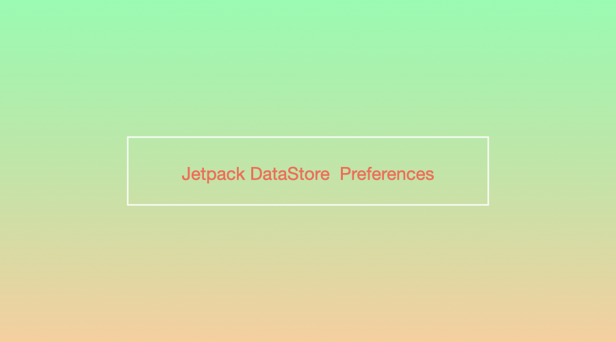 Google | 再见 SharedPreferences 拥抱 Jetpack DataStore(一)